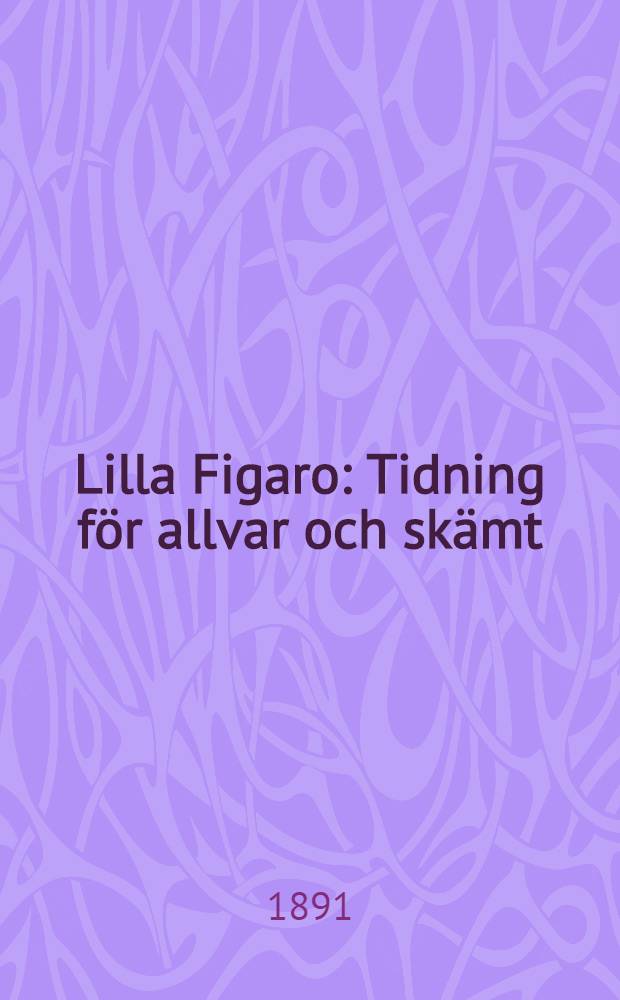 Lilla Figaro : Tidning för allvar och skämt : 1 Maj 1891