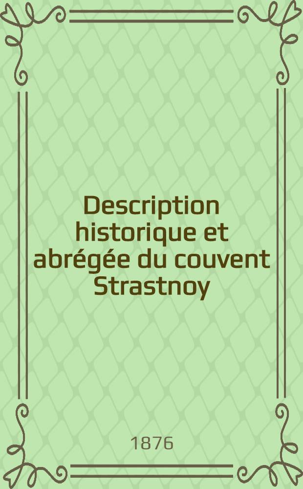 Description historique et abrégée du couvent Strastnoy