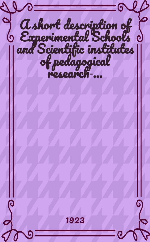 A short description of Experimental Schools and Scientific institutes of pedagogical research-...