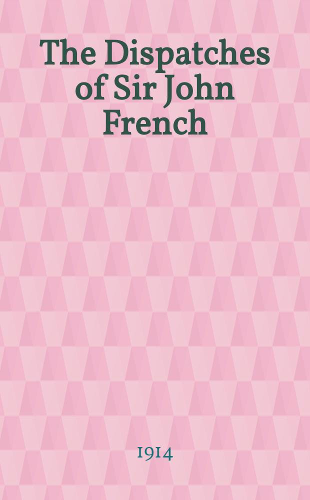 The Dispatches of Sir John French