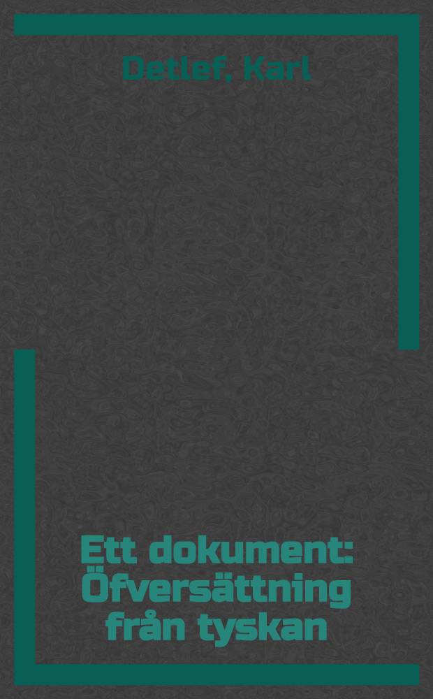 Ett dokument : Öfversättning från tyskan
