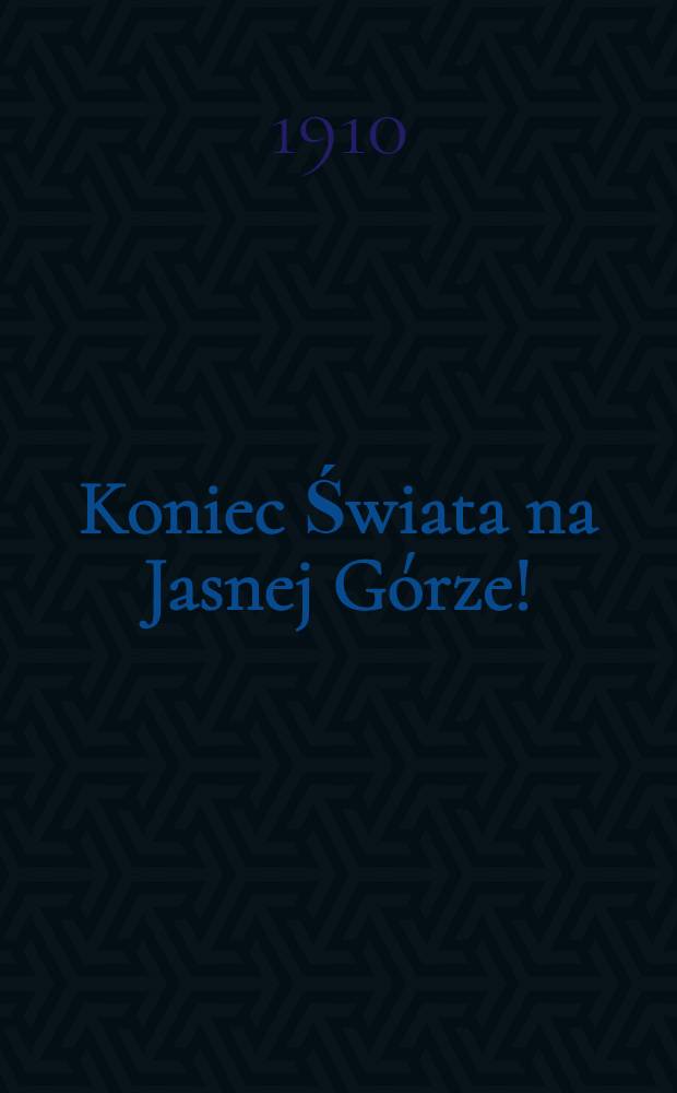 Koniec Świata na Jasnej Górze! : Jednodniówka
