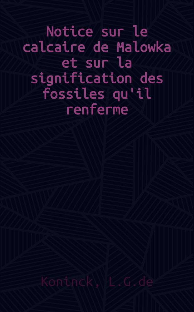 Notice sur le calcaire de Malowka et sur la signification des fossiles qu'il renferme