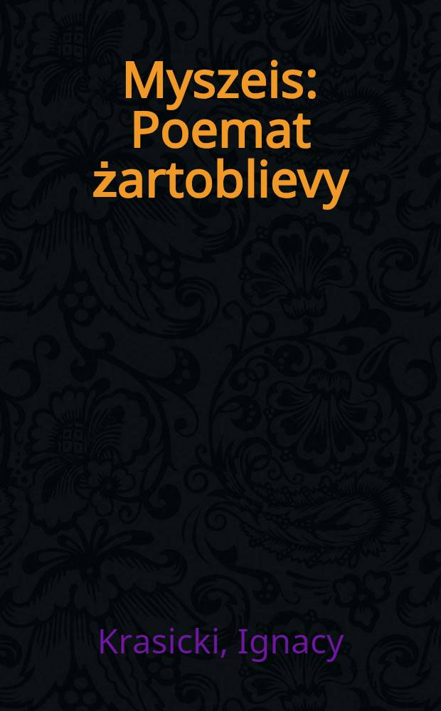 Myszeis : Poemat żartoblievy