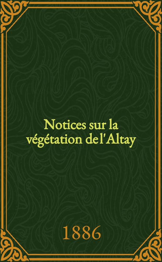 Notices sur la végétation de l'Altay