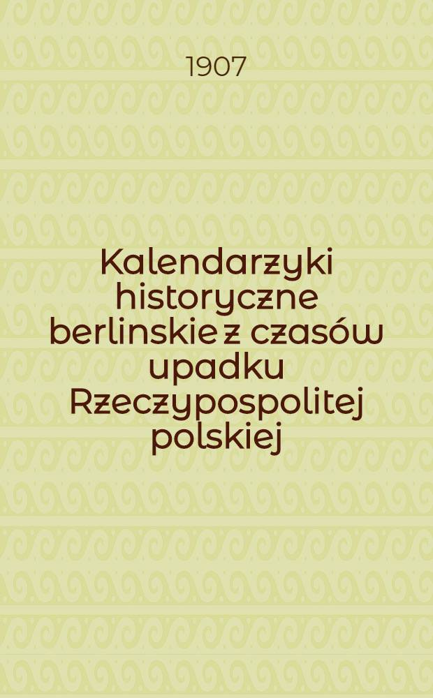 Kalendarzyki historyczne berlinskie z czasów upadku Rzeczypospolitej polskiej (1796-1797), , ,