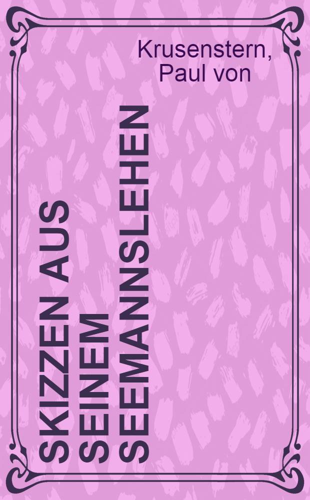 Skizzen aus seinem Seemannslehen