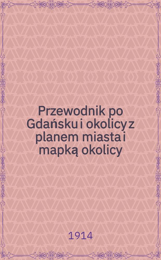 Przewodnik po Gdańsku i okolicy z planem miasta i mapką okolicy