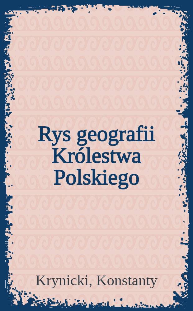 Rys geografii Kr&oacute;lestwa Polskiego