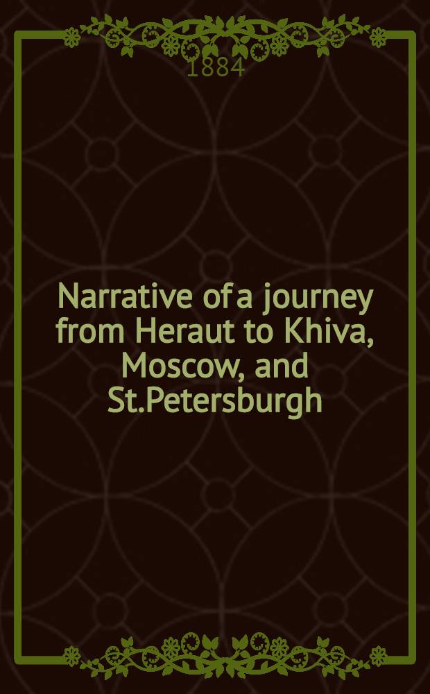 Narrative of a journey from Heraut to Khiva, Moscow, and St.Petersburgh