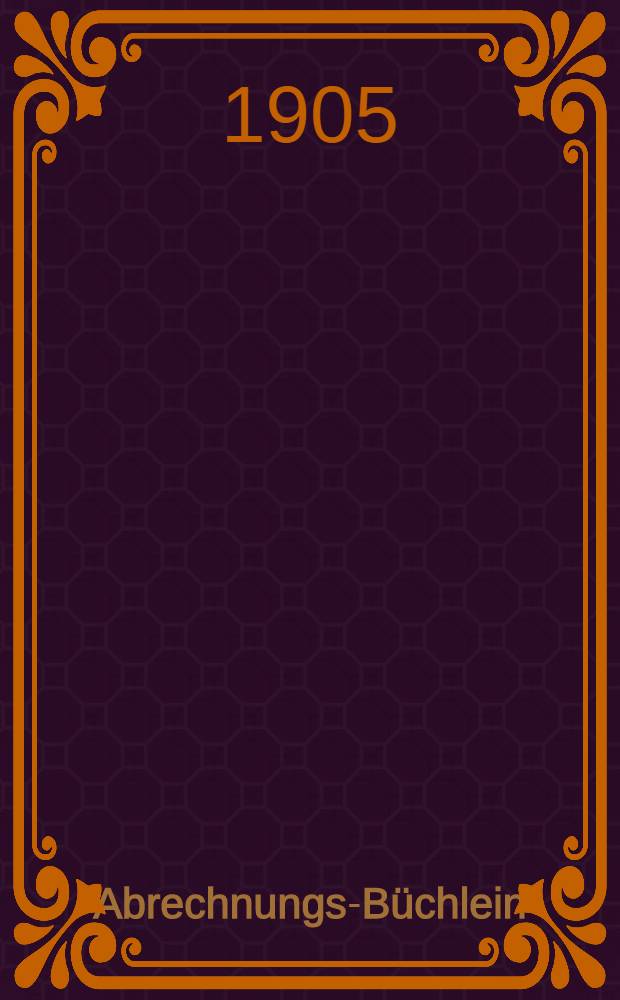 Abrechnungs-Büchlein : № Bestätigt der Livl.Gouvernements-commission für Fabrikwesen