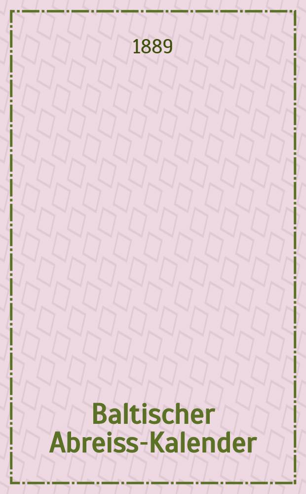 Baltischer Abreiss-Kalender : 1890