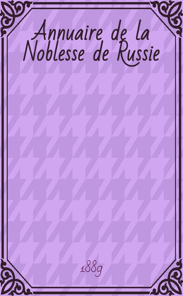Annuaire de la Noblesse de Russie : Ann&eacute;es I-III