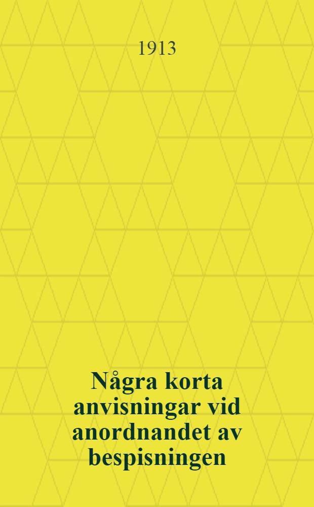 N&aring;gra korta anvisningar vid anordnandet av bespisningen (av folkskolebarn)