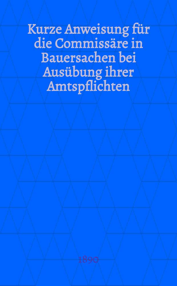 Kurze Anweisung für die Commissäre in Bauersachen bei Ausübung ihrer Amtspflichten