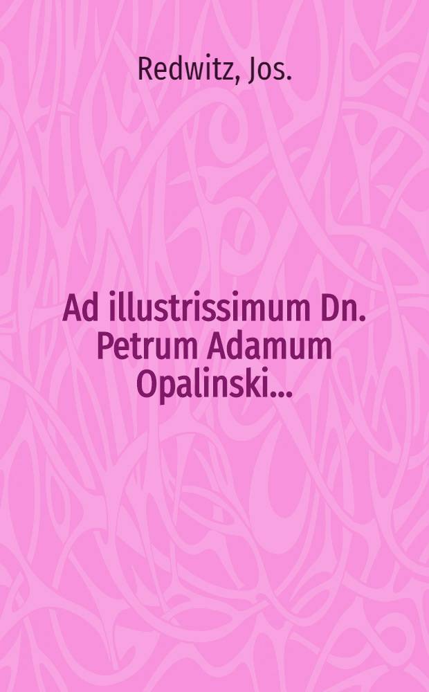 Ad illustrissimum Dn. Petrum Adamum Opalinski... : Item de homine inter ursos anno 1661 in Lithuano-Grodnensibus sylvis reperto : Pi&egrave;ce de vers