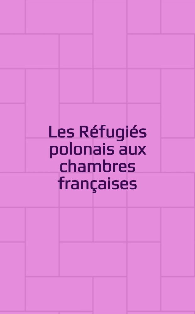 Les Réfugiés polonais aux chambres françaises