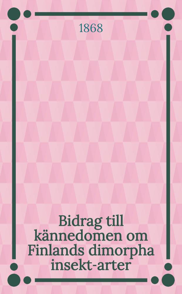 Bidrag till kännedomen om Finlands dimorpha insekt-arter