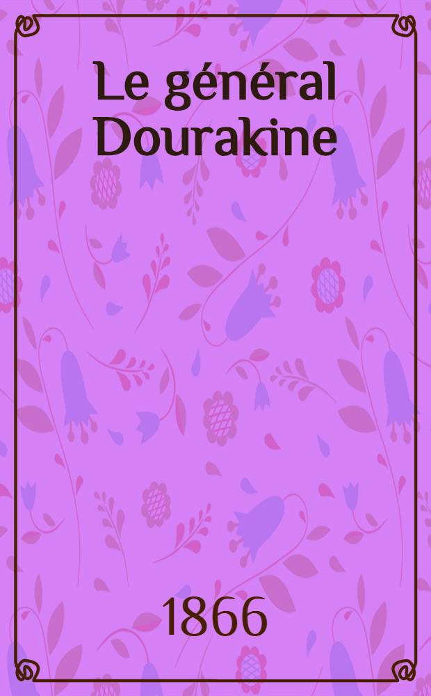 Le général Dourakine : roman russe