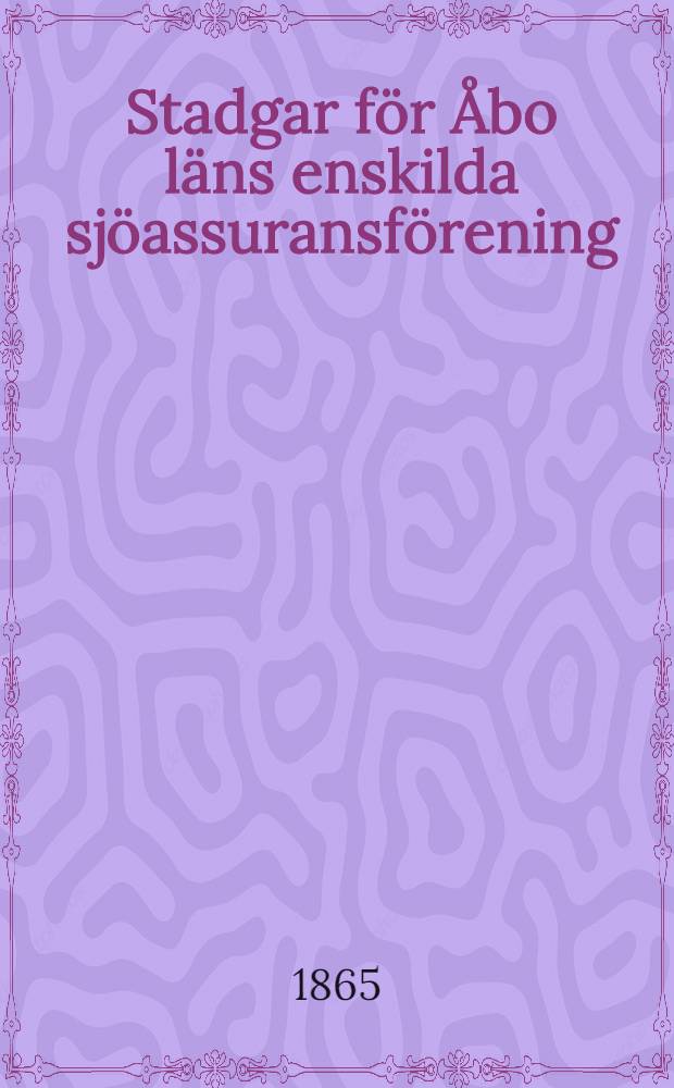 Stadgar för Åbo läns enskilda sjöassuransförening