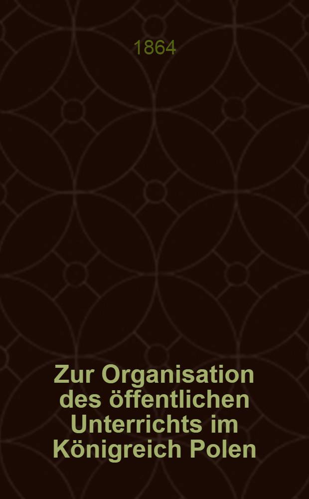 Zur Organisation des öffentlichen Unterrichts im Königreich Polen