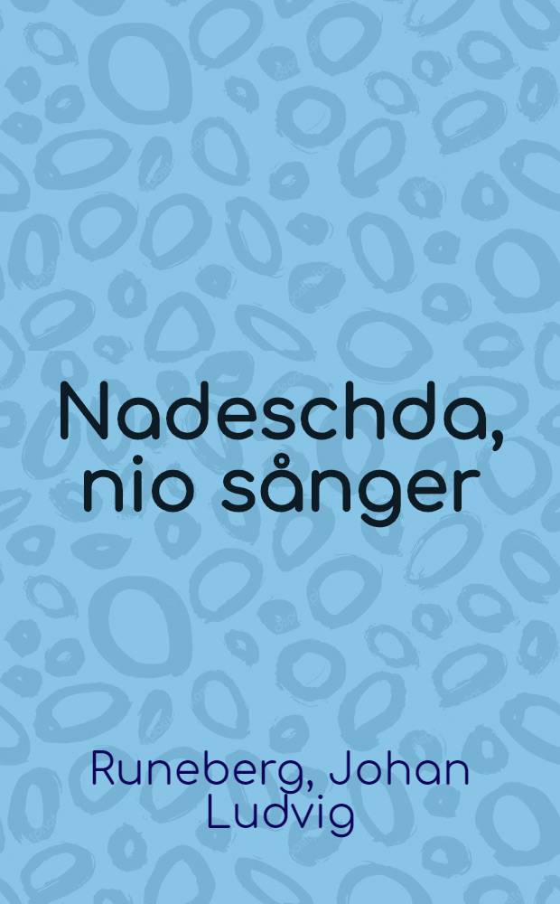 Nadeschda, nio sånger