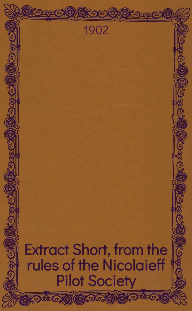 Extract Short, from the rules of the Nicolaieff Pilot Society