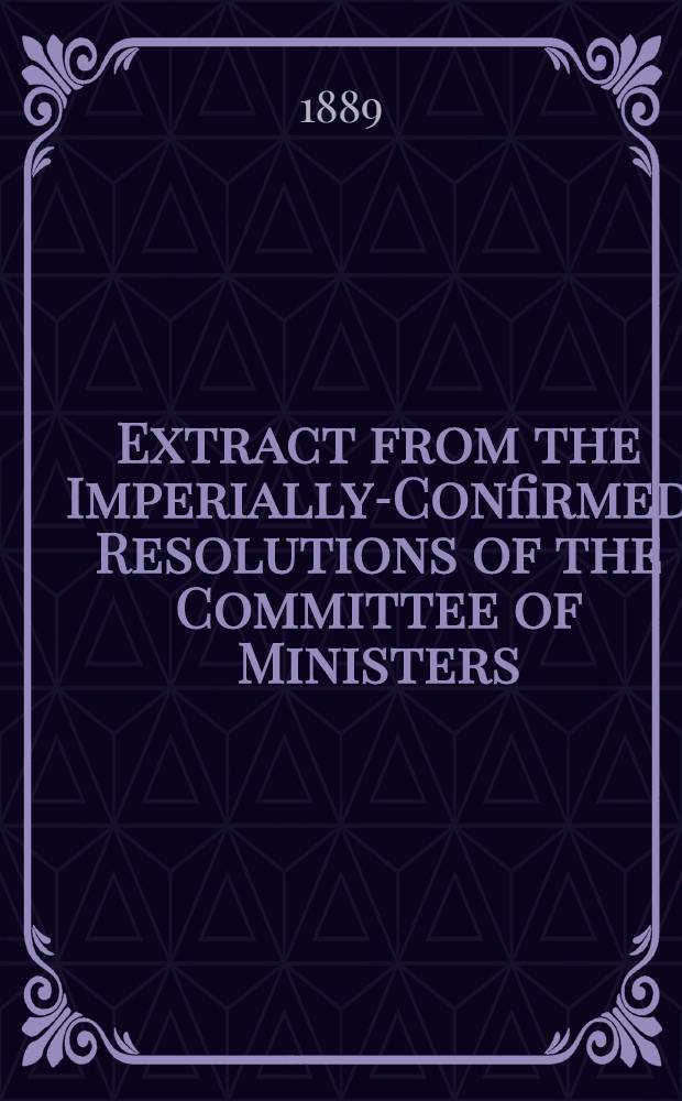 Extract from the Imperially-Confirmed Resolutions of the Committee of Ministers : Regarding...the Statutes of the limited Company...under the Film of "Oborot"