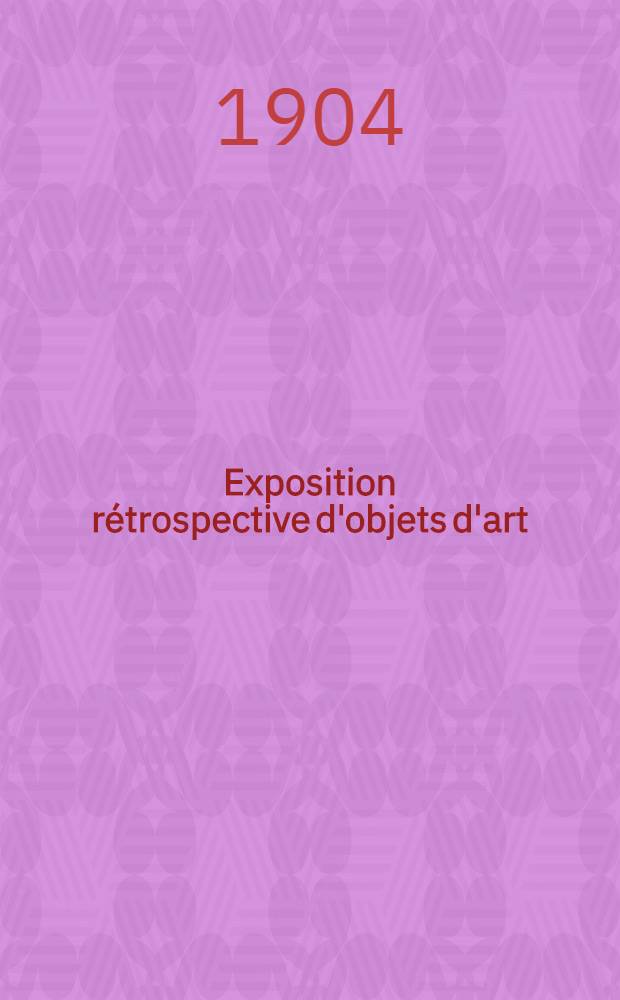 Exposition r&eacute;trospective d'objets d'art