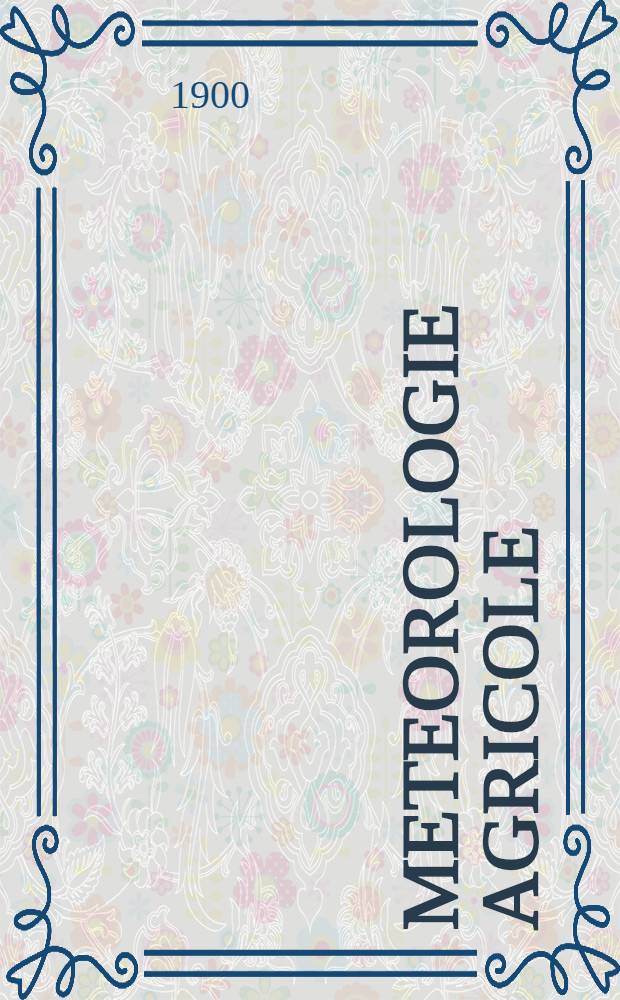 Meteorologie agricole : Exposition organiseè par M.le Prof.P.Brounoff