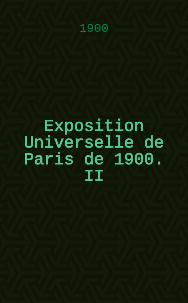 Exposition Universelle de Paris de 1900. II : Catalogue raisonné de l'Exposition de l'Administration générale des apanages Impériaux de Russie Paris