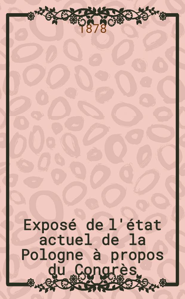 Exposé de l'état actuel de la Pologne à propos du Congrès