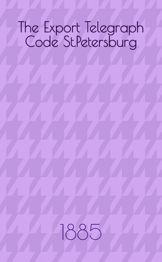 The Export Telegraph Code St.Petersburg