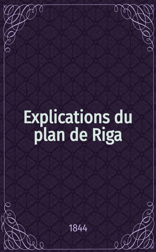 Explications du plan de Riga