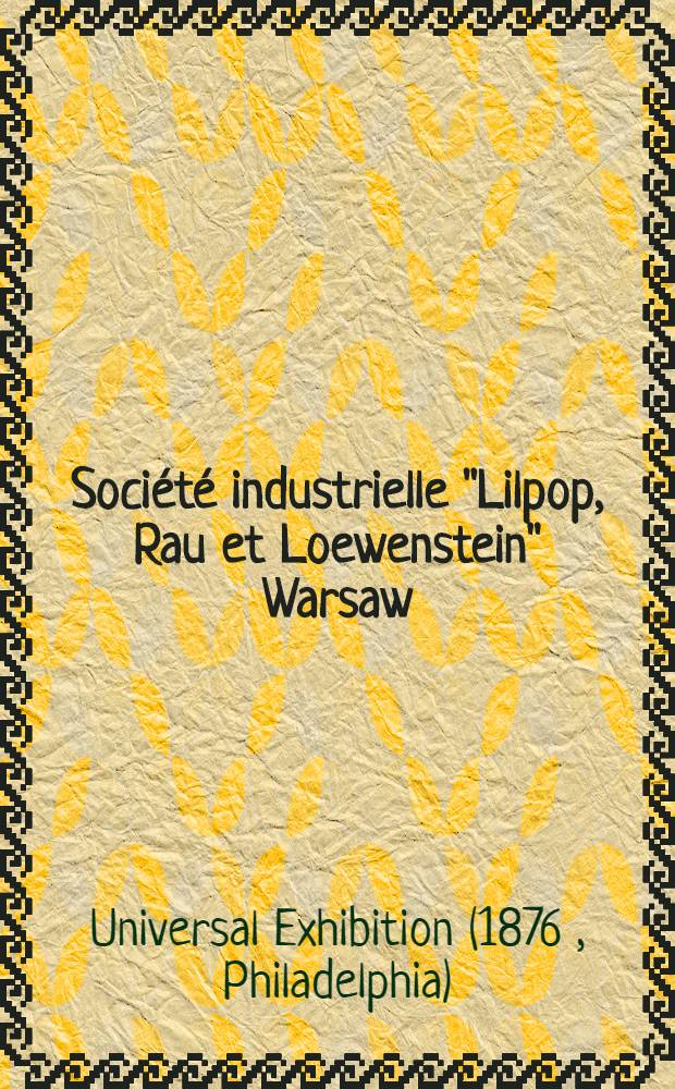 Société industrielle "Lilpop, Rau et Loewenstein" Warsaw (Poland)