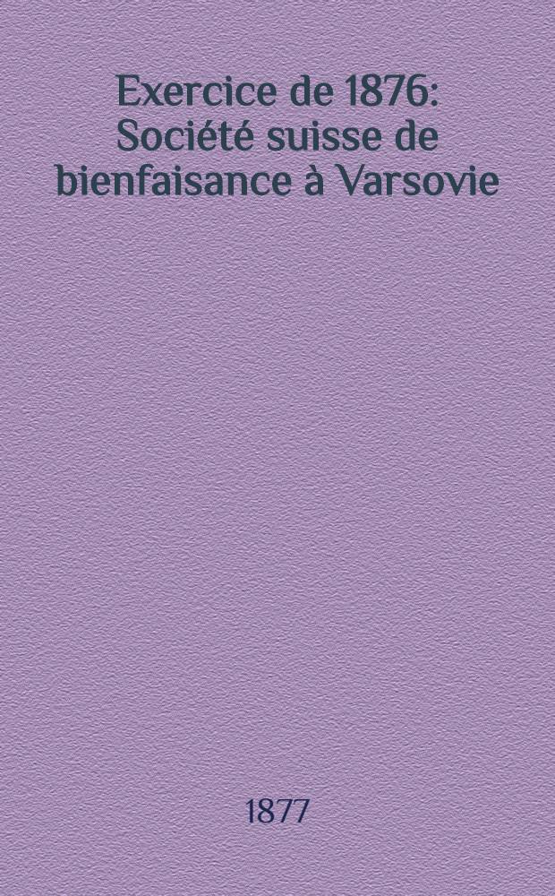 Exercice de 1876 : Société suisse de bienfaisance à Varsovie : Jahresbericht des schweizerischen Hülfsvereins in Warschau für das Jahr 1876