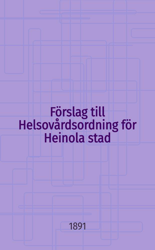Förslag till Helsovårdsordning för Heinola stad