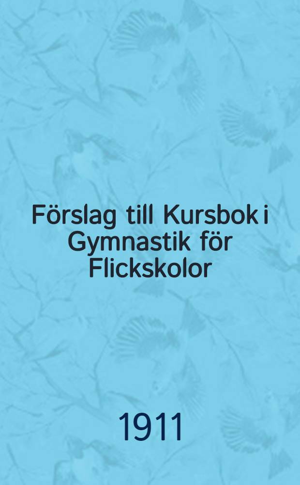 Förslag till Kursbok i Gymnastik för Flickskolor
