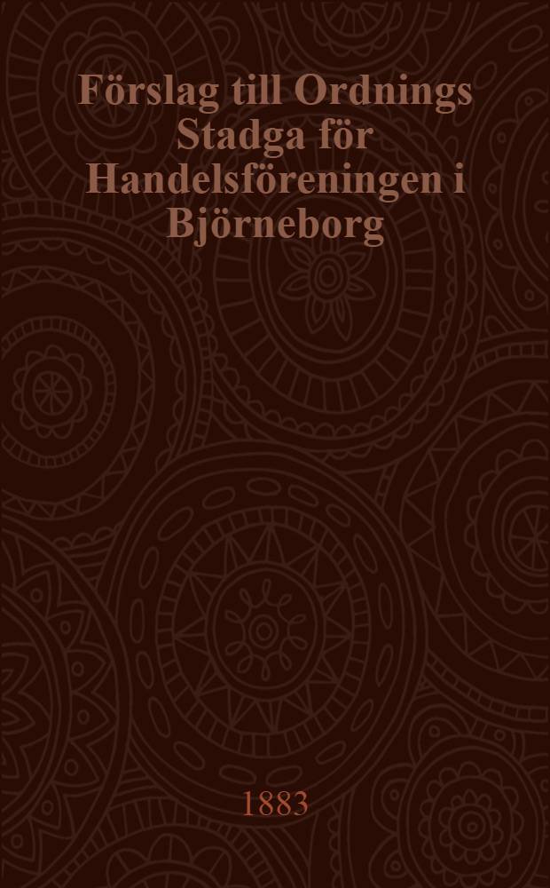 Förslag till Ordnings Stadga för Handelsföreningen i Björneborg