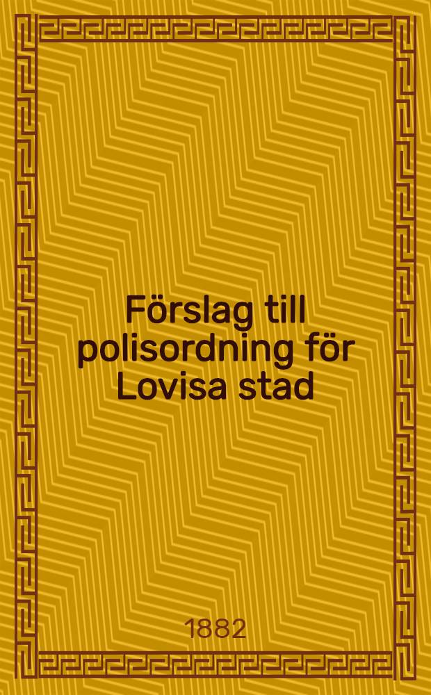 Förslag till polisordning för Lovisa stad