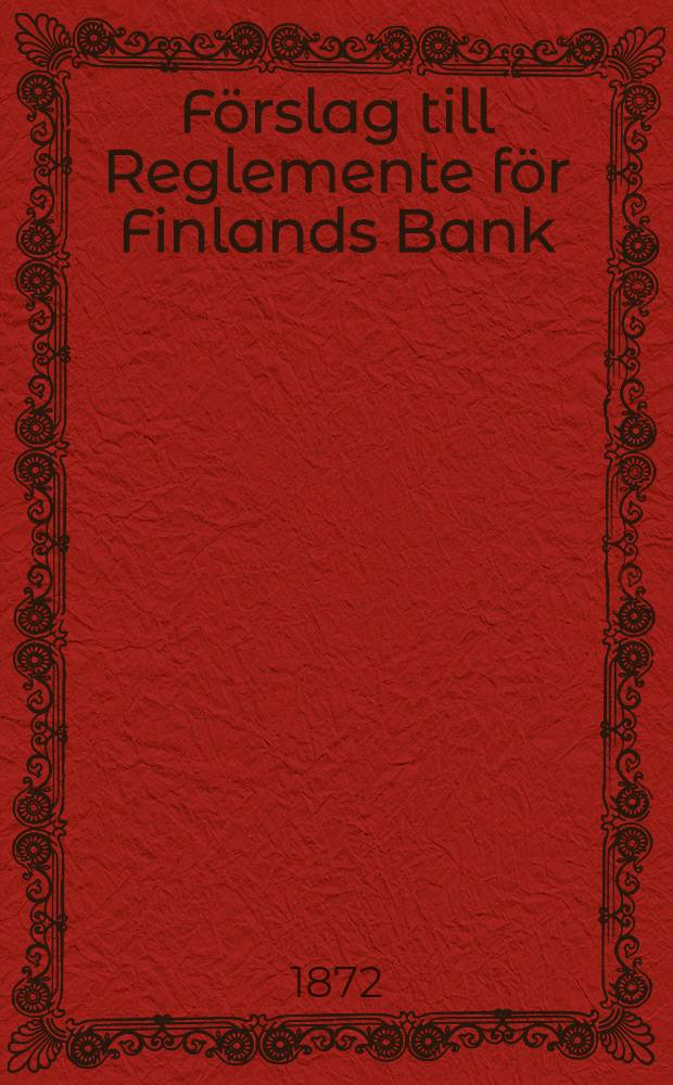 Förslag till Reglemente för Finlands Bank