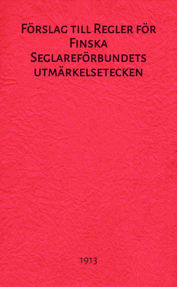 Förslag till Regler för Finska Seglareförbundets utmärkelsetecken