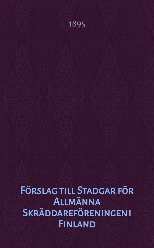 Förslag till Stadgar för Allmänna Skräddareföreningen i Finland