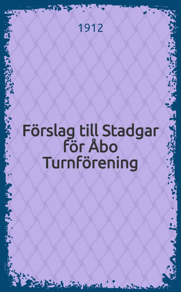 Förslag till Stadgar för Åbo Turnförening