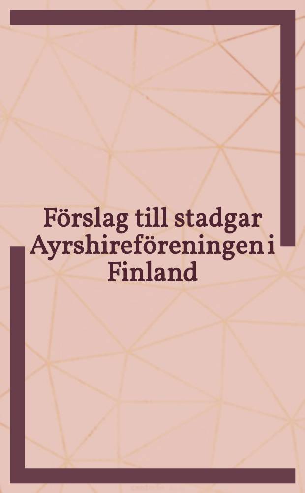 Förslag till stadgar Ayrshireföreningen i Finland