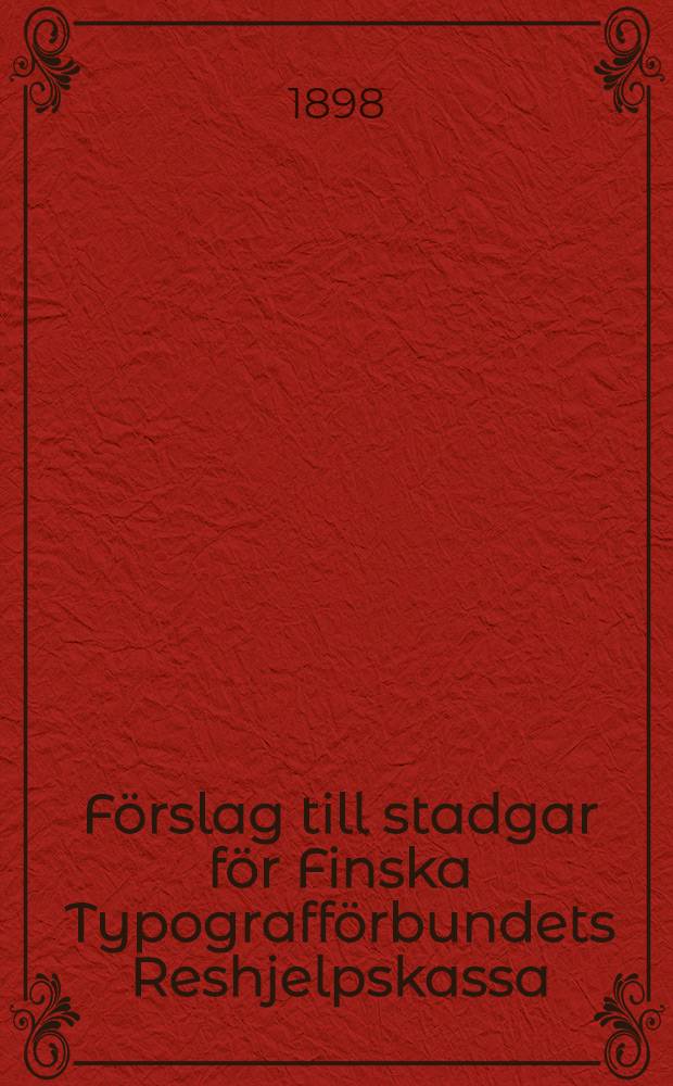 Förslag till stadgar för Finska Typografförbundets Reshjelpskassa