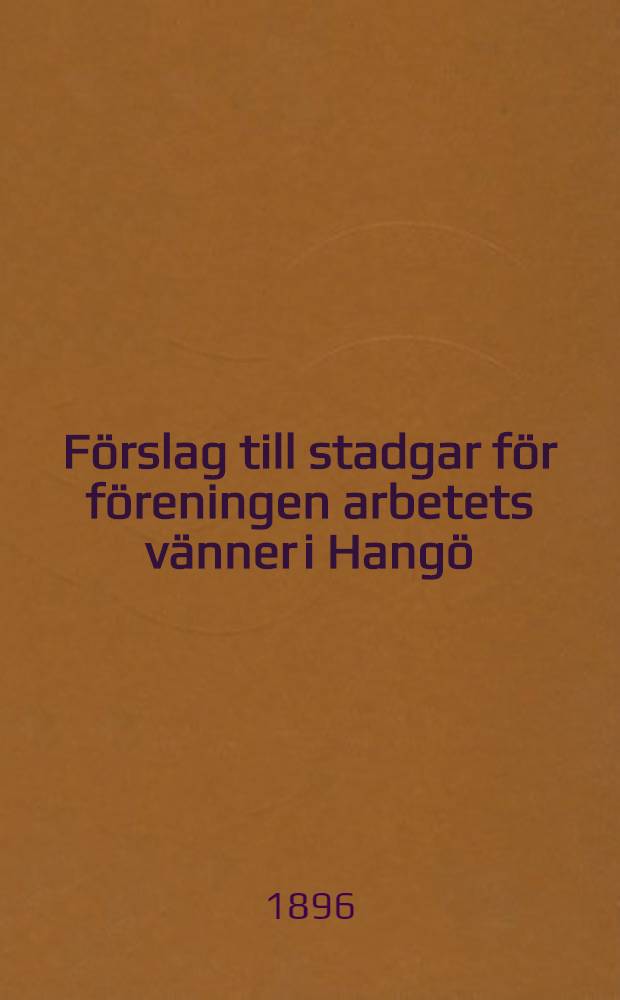 Förslag till stadgar för föreningen arbetets vänner i Hangö