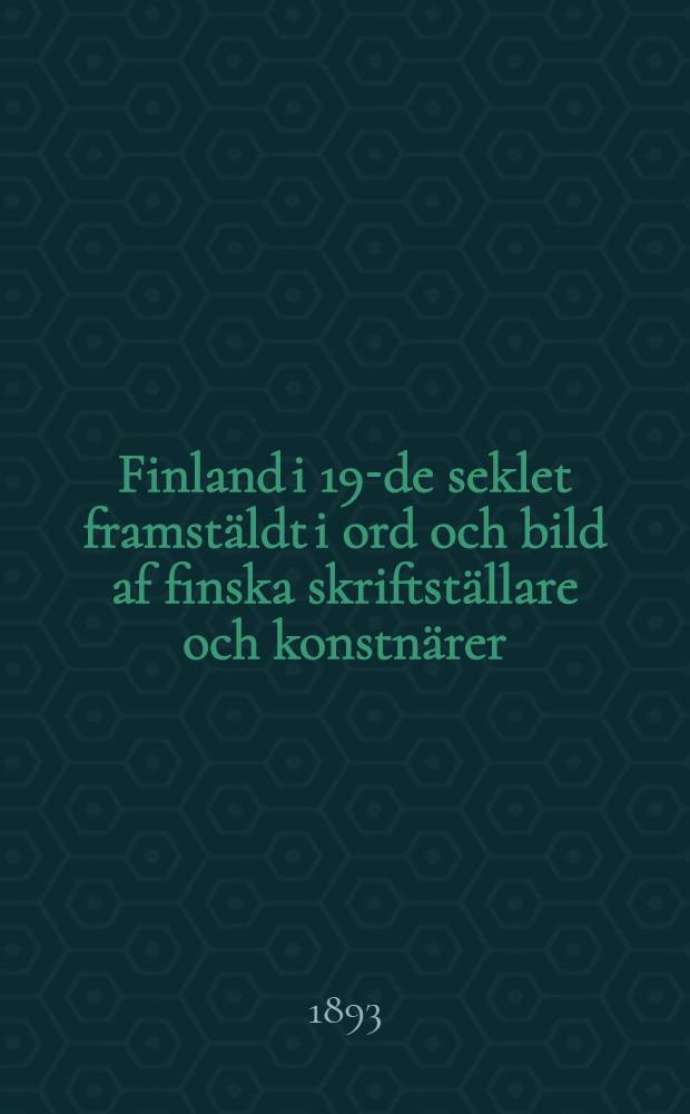Finland i 19-de seklet framstäldt i ord och bild af finska skriftställare och konstnärer