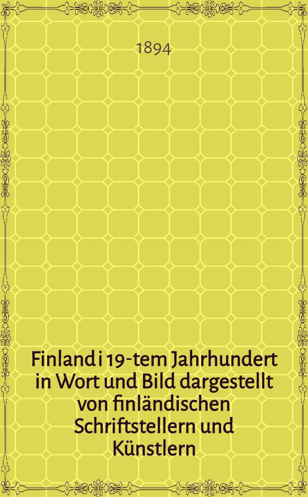 Finland i 19-tem Jahrhundert in Wort und Bild dargestellt von finländischen Schriftstellern und Künstlern