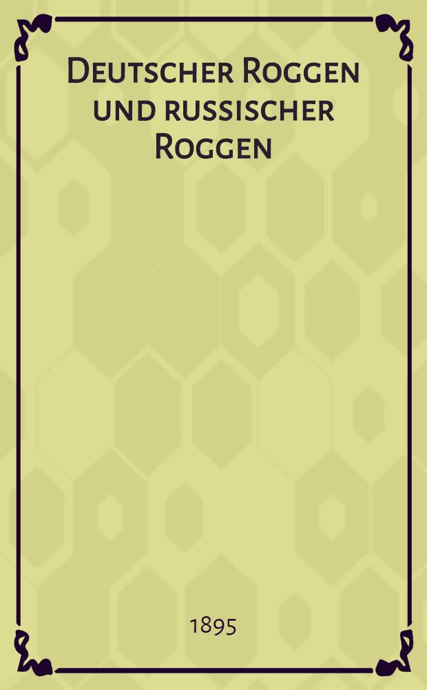 Deutscher Roggen und russischer Roggen